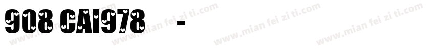 908 CAI978字体字体转换